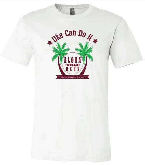 Aloha City Ukes – Super Soft – Uke Can Do It – T-Shirt – Tan or White Color