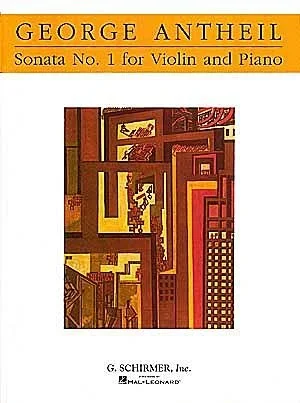 Antheil, George: Sonata #1 for Violin & Piano