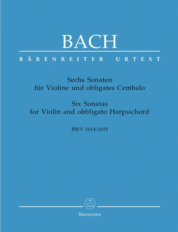Bach, J.S.: Six Sonatas for Violin and Obligato Harpsichord BWV 1014-1019 Barenreiter