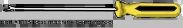 Bass machine bending tool #1115