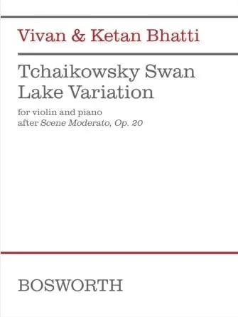 Bhatti: Tchaikovsky Swan Lake Variation for Violin and Piano, after scene moderato, op.20 (violin and piano) BOSWORTH