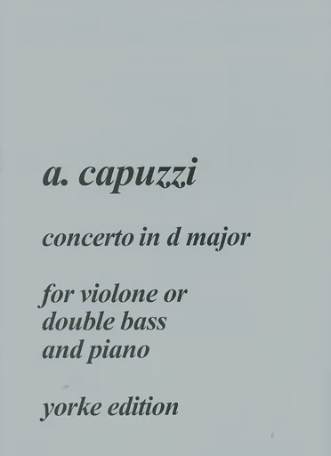 Capuzzi, Antonio: Concerto in D major (bass & piano) Yorke Edition