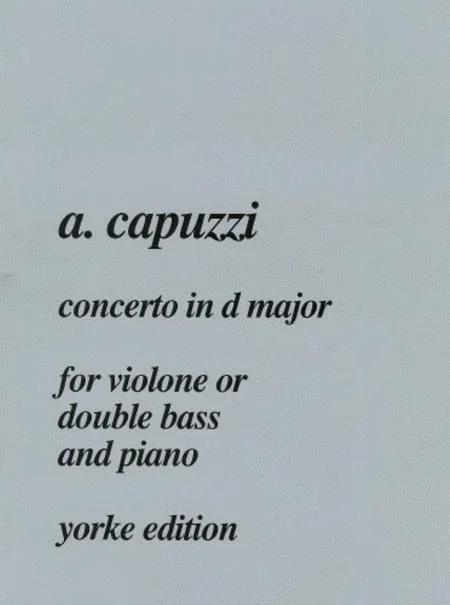 Capuzzi, Concerto in D for Double Bass and Piano (Yorke)