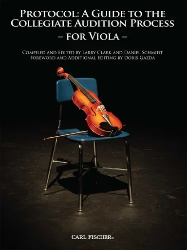 Clark, Larry: Protocol-A Guide to the Collegiate Audition Process for Viola