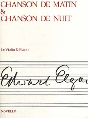 Elgar, Edward: Chanson de Matin & Chanson de Nuit (violin & piano)