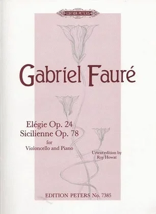 Faure, G.: Elegie, Op.24 & Sicilienne Op.78 (cello & piano)