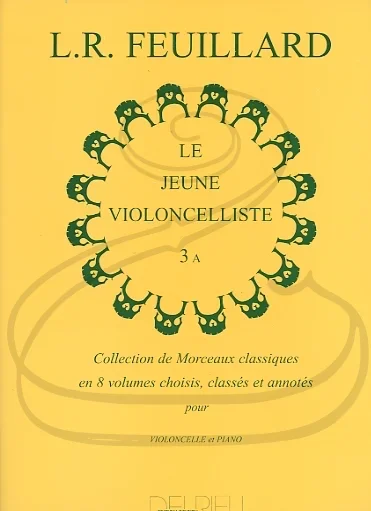 Feuillard: The Young Cellist, Vol.3A (cello & piano) Edition Delrieu