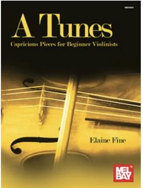 Fine: A Tunes – Capricious Pieces for Beginner Violinists (violin) MELBAY