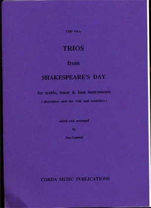 Gammie (arr): Trios from Shakespeare’s Day (violin, Viola & cello) Corda Music Publications