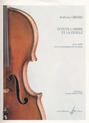 Girard, Anthony: Ecoute L’Arbre et la Feuille (violin & piano)