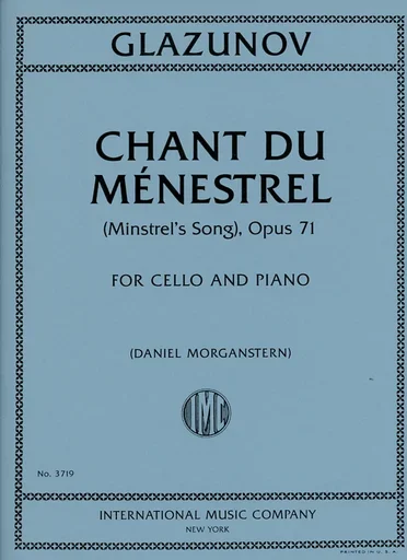 Glazunov, Alexander (Morganstern): Chant du Menestrel-Minstrel’s Song Op. 71 (cello & piano)
