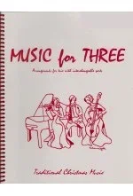 Kelley, D.: Music for Three – Traditional Christmas Music (piano or guitar)