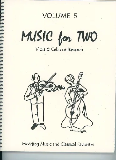 Kelley, D.: Music for Two, Vol. 5 , Wedding Music & Classical Favorites (Viola & Cello/Bassoon)