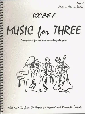 Kelley, Daniel: Music for Three Vol.8 More Favorites from the Baroque, Classical & Romantic Periods (Violin 1)
