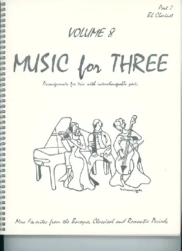 Kelley, Daniel: Music for Three Vol.8 More Favorites from the Baroque, Classical & Romantic Periods (Bb clarinet)