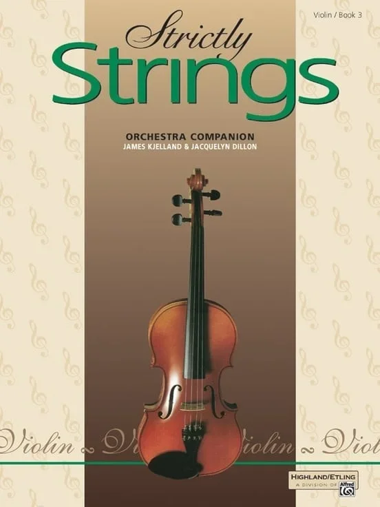 Kjelland, James: Strictly Strings, Book 3 (Violin) Alfred