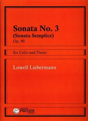 Liebermann, Lowell: Sonata No.3 Op. 90 ”Sonata Semplice”(cello & piano)