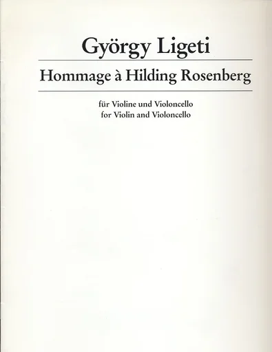 Ligety, Gyorgy: Hommage a Hilding Rosenberg for Violin & Violoncello