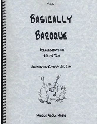 Lish, Joel: Basically Baroque (violin, Viola, Cello)