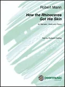 Mann, Robert: How the Rhinoceros got his Skin (narrator, violin, piano)