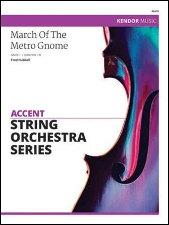 March of the Metro Gnome (Fred Hubbell) for String Orchestra