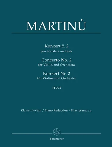 Martinu, B. (Karel Solc): Concerto No. 2 for Violin and Orchestra, H. 293 (violin & piano reduction) Barenreiter