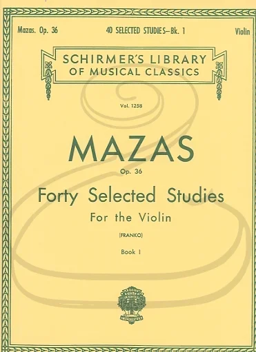 Mazas (Franko): 40 Selected Studies, Op.36, Bk.1 (violin) Schirmer