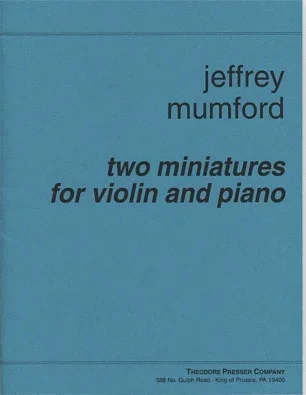 Mumford, Jeffrey: Two Miniatures for Violin & Piano