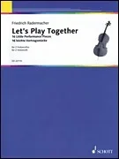 Radermacher, F.: Let’s Play Together, 16 Little Performance Pieces, 16 leichte Vortragsst‚àö¬∫cke (2 cellos)