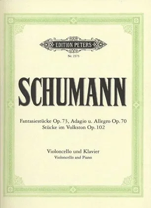 Schumann, R.: Fantasiestucke Op.73, Adagio and Allegro Op.70, Stucke im Volkston Op.102 (cello, and piano)