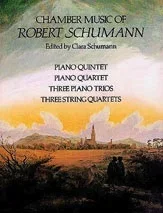 Schumann, R. (Schumann): (Dover Score) Chamber Music – Piano Quintet, Piano Quartet, Three Piano Trios, Three String Quartets (mixed ensemble)