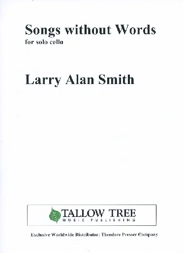 Smith, Larry Alan: Songs without Words for solo cello