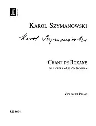Szymanowski, K.: Chant de Roxane from the opera ”Le Roi Roger”arr. Kochanski (violin & piano)