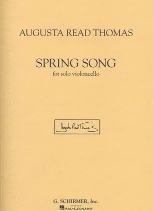 Thomas, Augusta Read: Spring Song (cello solo)