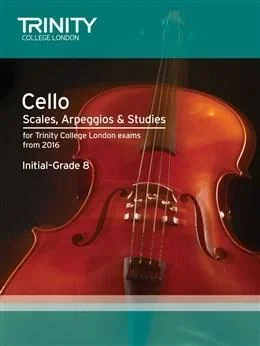 Trinity College London Cello Scales, Arpeggios and Studies Initial – Grade 8 from 2016