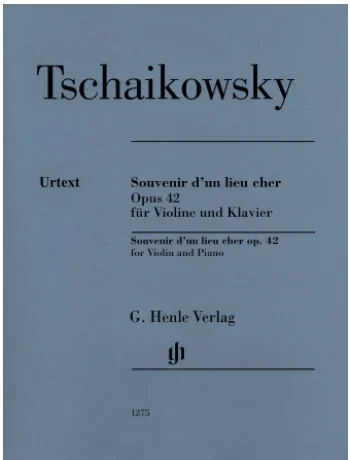Tschaikovsky: Souvenir D’un Lieu Cher, Op. 42 (violin, piano)