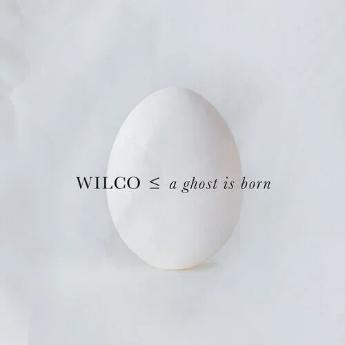 Wilco: A Ghost Is Born