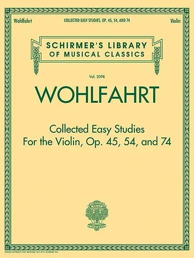 Wohlfahrt, Franz: Collected Easy Studies for the Violin, Op. 45, 54, 74 SCHIRMER